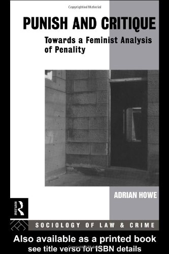 Punish and Critique: Towards a Feminist Analysis of Penalty (Sociology of Law and Crime) - Original PDF