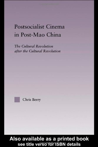 Postsocialist Cinema in Post-Mao China: The Cultural Revolution after the Cultural Revolution (East Asia: History, Politics, Sociology, Culture) - Original PDF