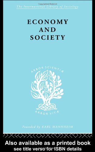 Economy and Society: International Library of Sociology B: Economics and Society (International Library of Sociology) - Original PDF