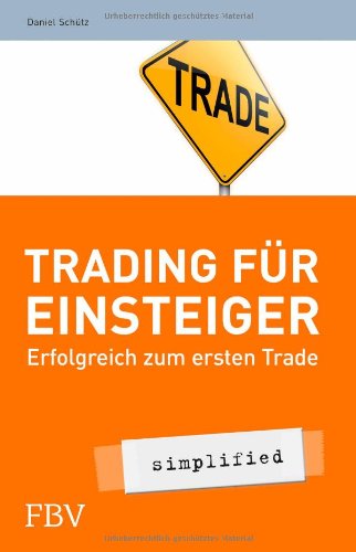 Trading für Einsteiger - simplified: Erfolgreich zum ersten Trade - Original PDF