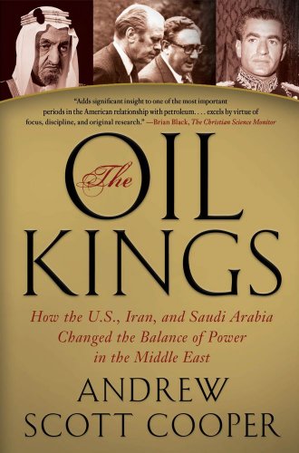 The Oil Kings: How the U.S., Iran, and Saudi Arabia Changed the Balance of Power in the Middle East - Original PDF