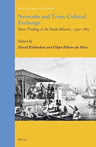 Networks and Trans-Cultural Exchange: Slave Trading in the South Atlantic, 1590-1867 - Original PDF