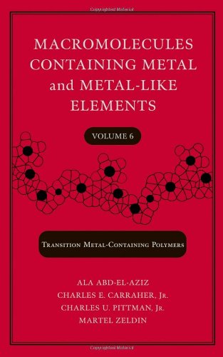 Macromolecules Containing Metal and Metal-Like Elements, Transition Metal-Containing Polymers - Original PDF