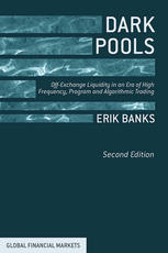 Dark Pools: Off-Exchange Liquidity in an Era of High Frequency, Program, and Algorithmic Trading - Original PDF