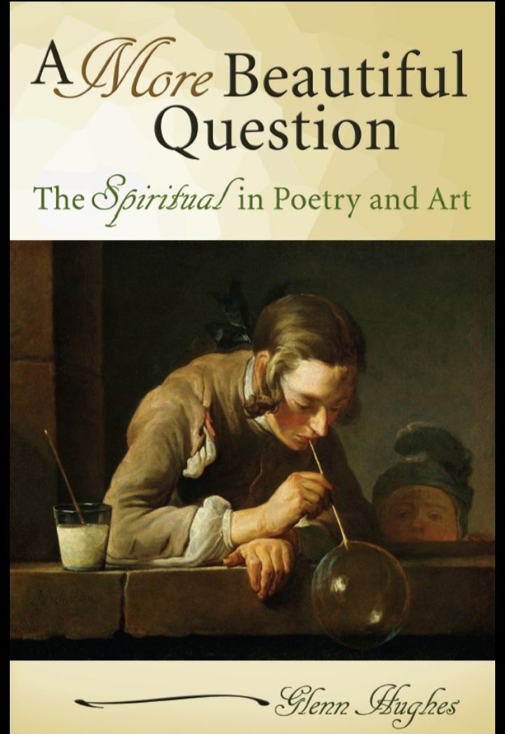 A More Beautiful Question: The Spiritual in Poetry and Art - Original PDF