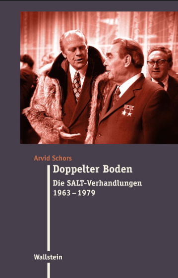 Arvid Schors Doppelter Boden. Die SALT-Verhandlungen 1963-1979 - Original PDF