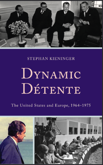 Dynamic Détente. The United States and Europe, 1964–1975 - PDF