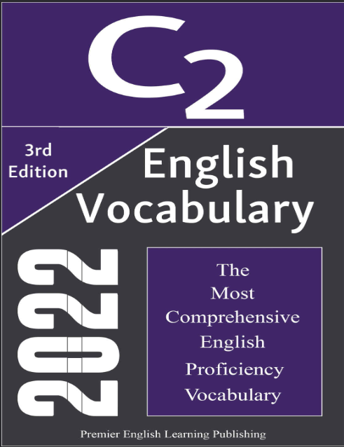 English C2 Vocabulary 2022 The Most Comprehensive English Proficiency Vocabulary (3rd Edition - Epub + Converted PDF