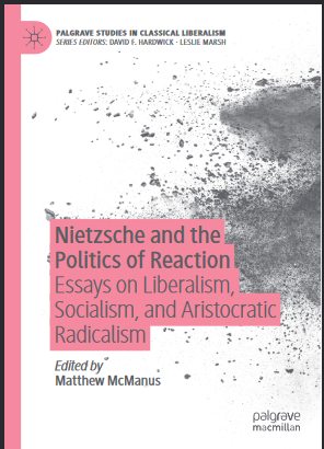 Nietzsche and the Politics of Reaction Essays on Liberalism, Socialism, and Aristocratic Radicalism - Original PDF