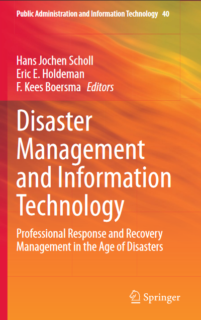 Disaster Management and Information Technology Professional Response and Recovery Management in the Age of Disasters - Original PDF