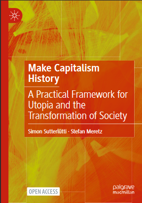 Make Capitalism History A Practical Framework for Utopia and the Transformation of Society - Original PDF