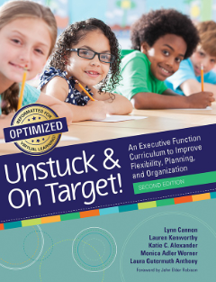 Unstuck and On Target!: An Executive Function Curriculum to Improve Flexibility, Planning, and Organization Second Edition - PDF