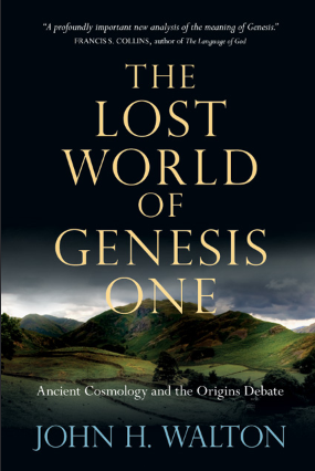 The Lost World of Genesis One: Ancient Cosmology and the Origins Debate (The Lost World Series, Volume 2) - Original PDF
