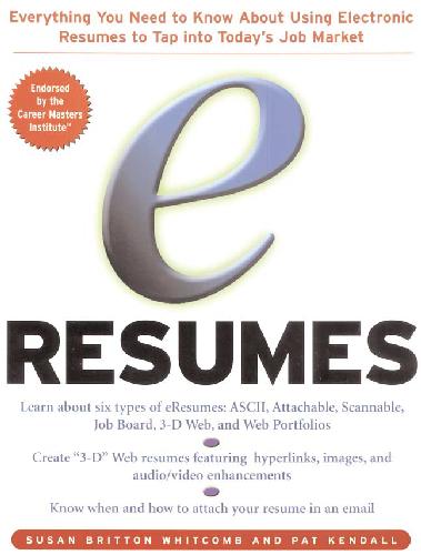E-Resumes: Everything You Need to Know About Using Electronic Resumes to Tap into Today’s Job Market - Original PDF