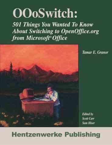 OOoSwitch: 501 Things You Want to Know About Switching OpenOffice.org from Microsoft Office - Original PDF