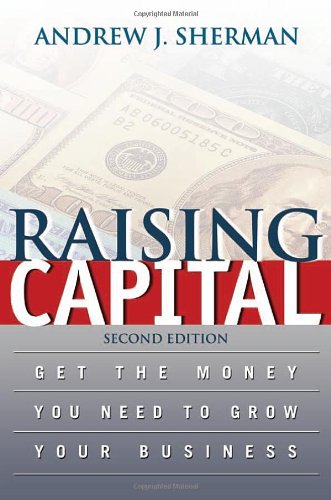 Raising capital: get the money you need to grow your business - Original PDF