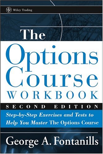 The Options Course Workbook: Step-by-Step Exercises and Tests to Help You Master the Options Course - Original PDF