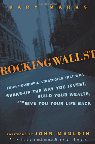 Rocking Wall Street: Four Powerful Strategies That will Shake Up the Way You Invest, Build Your Wealth And Give You Your Life Back - Original PDF