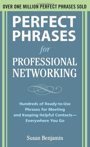 Perfect Phrases for Professional Networking: Hundreds of Ready-to-Use Phrases for Meeting and Keeping Helpful Contacts Everywhere You Go - PDF