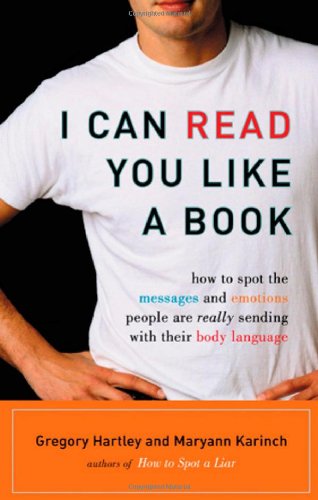 I Can Read You Like a Book: How to Spot the Messages and Emotions People Are Really Sending With Their Body Language - PDF