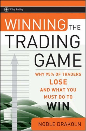 Winning the Trading Game: Why 95% of Traders Lose and What You Must Do To.. - PDF