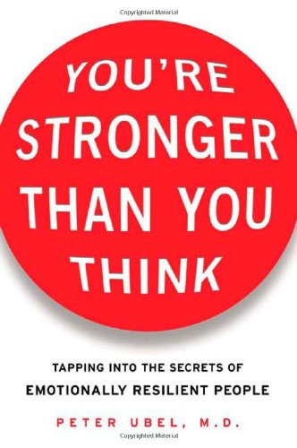 You're stronger than you think: tapping into the secrets of emotionally resilient people - PDF