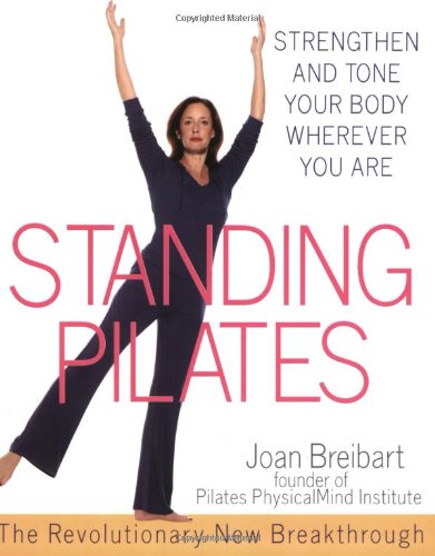 Standing Pilates: Strengthen and Tone Your Body Wherever You Are - PDF