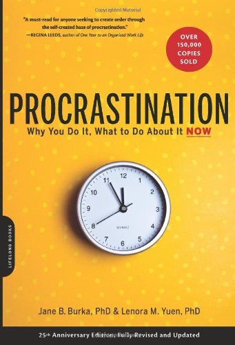 Procrastination: Why You Do It, What to Do About It Now - PDF