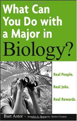 What Can You Do with a Major in Biology: Real people. Real jobs. Real rewards. (What Can You Do with a Major in...) - PDF