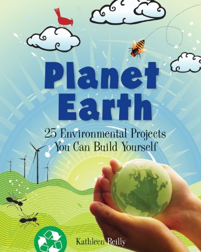 Planet Earth: 25 Environmental Projects You Can Build Yourself - PDF