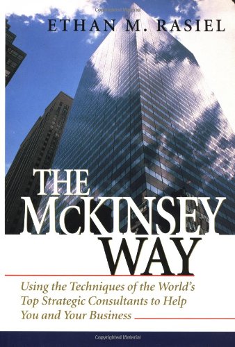 The McKinsey Way: Using the Techniques of the World's Top Strategic Consultants to Help You and Your Business - Original PDF