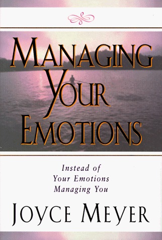 Managing Your Emotions: Instead of Your Emotions Managing You - PDF