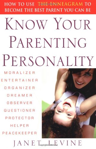 Know Your Parenting Personality: How to Use the Enneagram to Become the Best Parent You Can Be - PDF