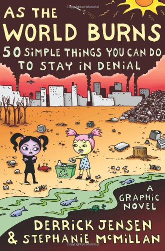 As the World Burns: 50 Simple Things You Can Do to Stay in Denial - Original PDF