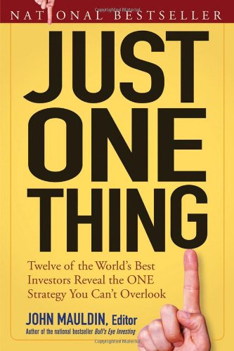 Just One Thing: Twelve of the World's Best Investors Reveal the One Strategy You Can't Overlook - PDF