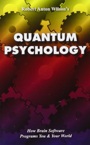 Quantum Psychology: How Brain Software Programs You and Your World - PDF