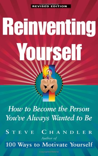 Reinventing Yourself: How To Become The Person You've Always Wanted To Be - PDF