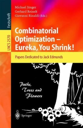 Combinatorial Optimization — Eureka, You Shrink!: Papers Dedicated to Jack Edmonds 5th International Workshop Aussois, France, March 5–9, 2001 Revised Papers - PDF
