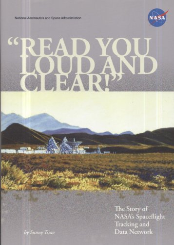 ''Read you loud and clear!'': the story of NASA'S spaceflight tracking and data network - Original PDF