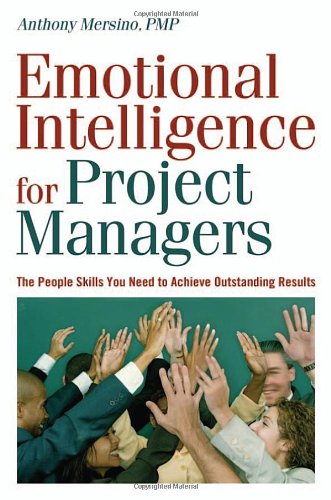 Emotional Intelligence for Project Managers: The People Skills You Need to.. - PDF