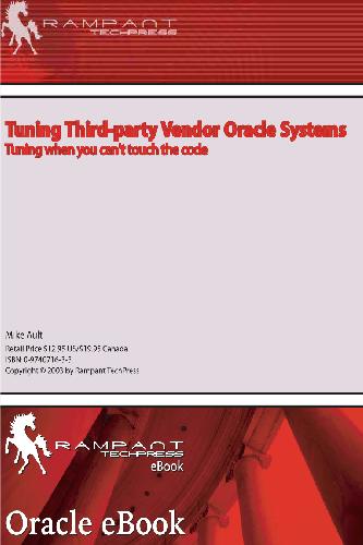 Tuning Third-Party Vendor Oracle Systems: Tuning When You Can't Touch the Code Online access for BTH - Original PDF