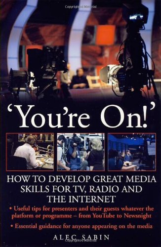 'You're On!' How to develop great media skills for TV, radio and the internet - PDF