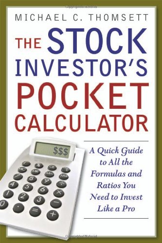 The Stock Investor's Pocket Calculator: A Quick Guide to All the Formulas and Ratios You Need to Invest Like a Pro - PDF