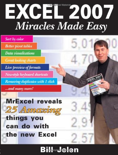 Excel 2007 miracles made easy: Mr. Excel reveals 25 amazing things you can do with the new Excel - PDF