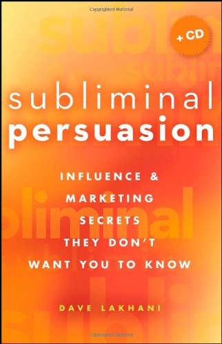Subliminal Persuasion: Influence & Marketing Secrets They Don't Want You To Know - PDF