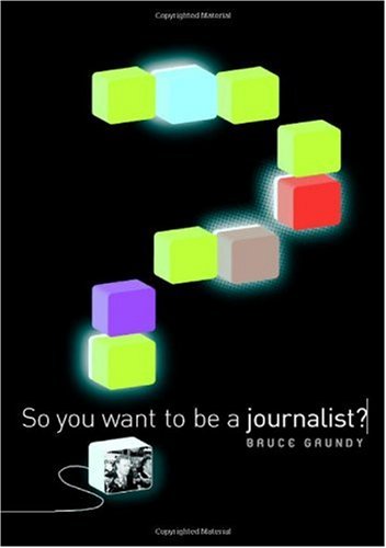 So You Want To Be A Journalist? - Original PDF