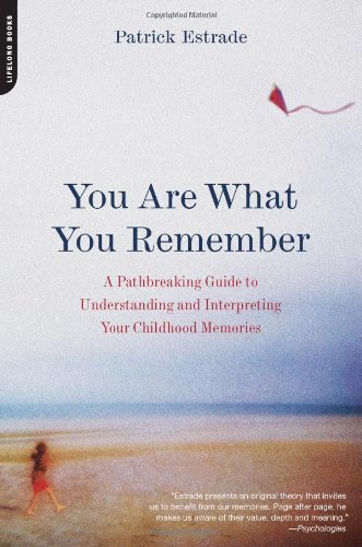 The You Are What You Remember: A Pathbreaking Guide to Understanding and Interpreting Your Childhood Memories - PDF