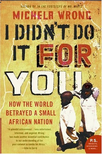 I Didn't Do It for You: How the World Betrayed a Small African Nation - PDF