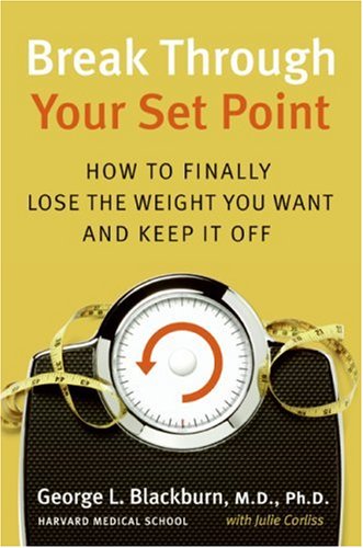 Break Through Your Set Point: How to Finally Lose the Weight You Want and Keep It Off - PDF