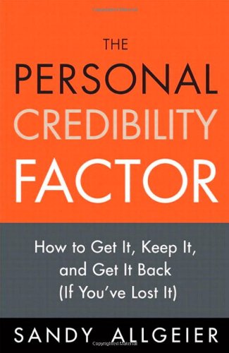 The Personal Credibility Factor: How to Get It, Keep It, and Get It Back (If You've Lost It) - PDF